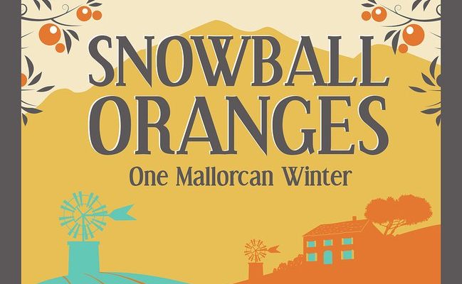 Snowball Oranges: One Mallorcan Winter By Peter Kerr